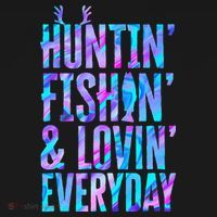 Huntin Fishin And Lovin Everyday Hunting Fishing Loving Sweatshirt thumb 3