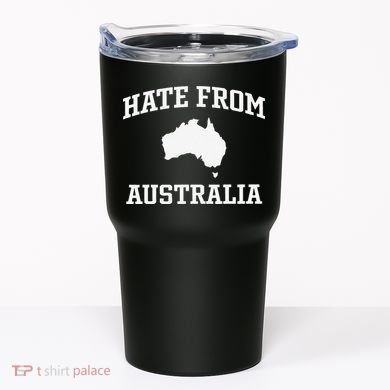 Hate From Australia Tumbler
