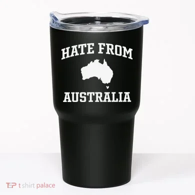 Hate From Australia Tumbler