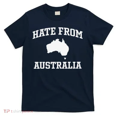 Hate From Australia T-Shirt