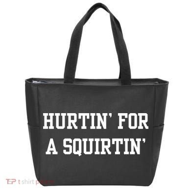 Hurtin For A Squirtin Tote Bag