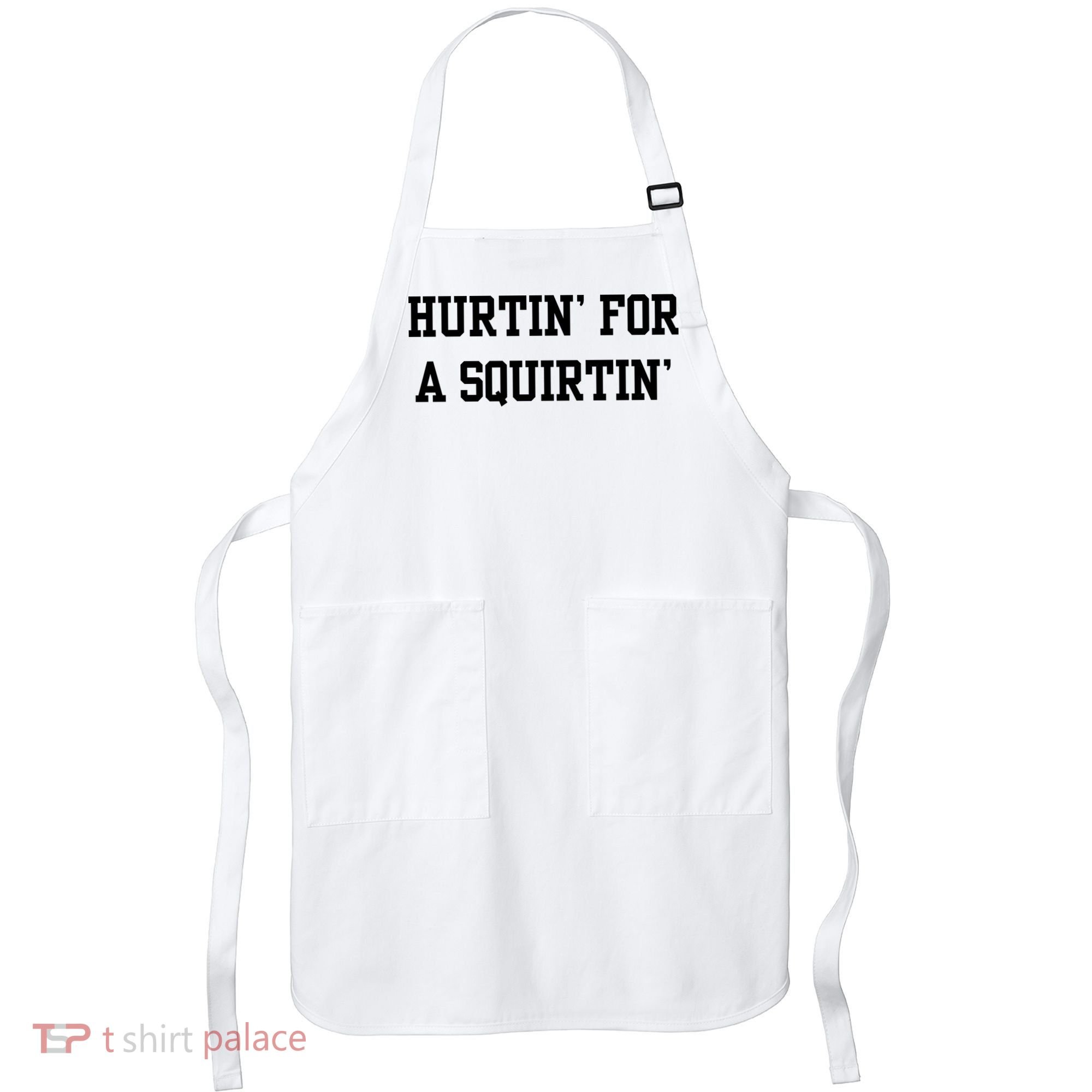 Hurtin For A Squirtin Apron