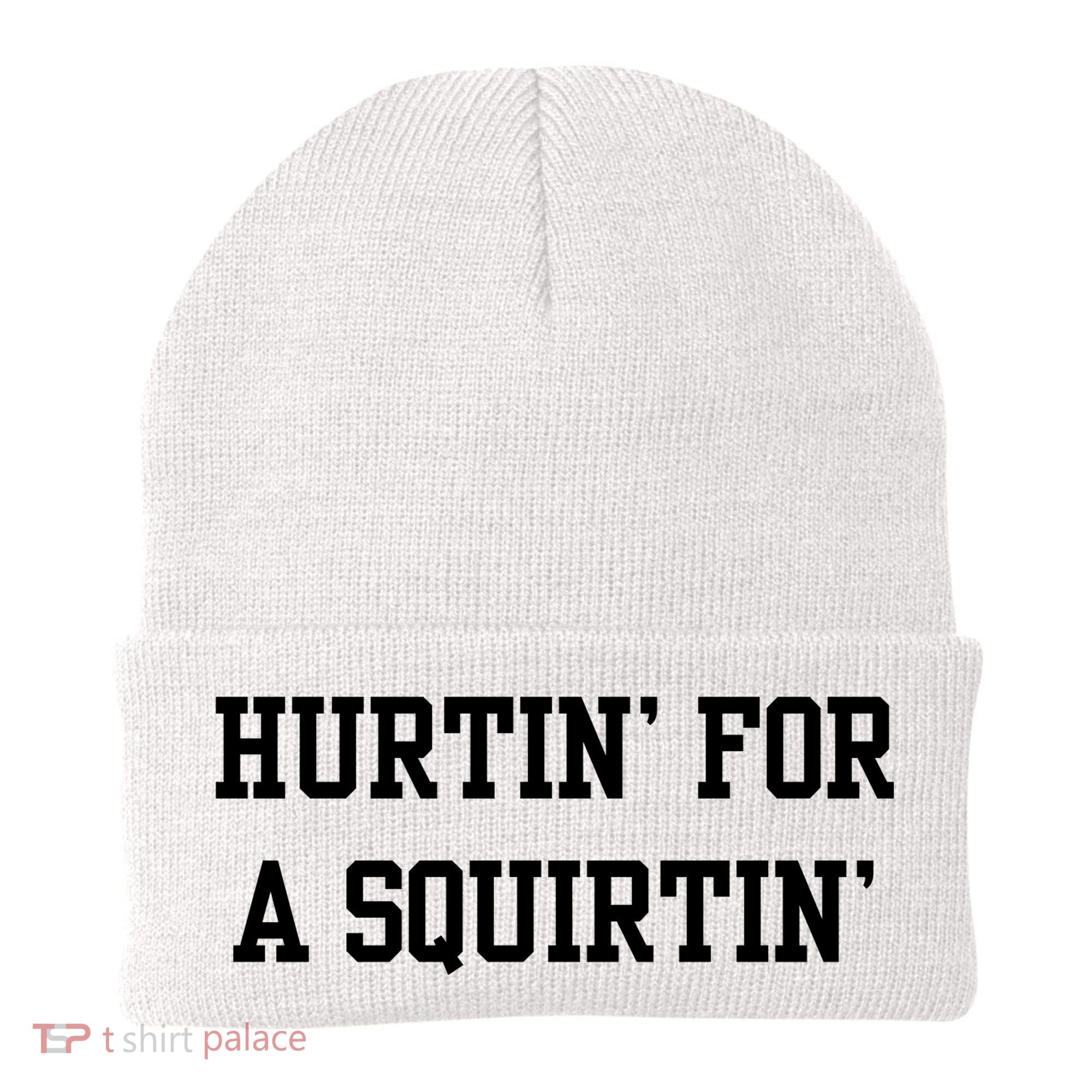 Hurtin For A Squirtin Beanie
