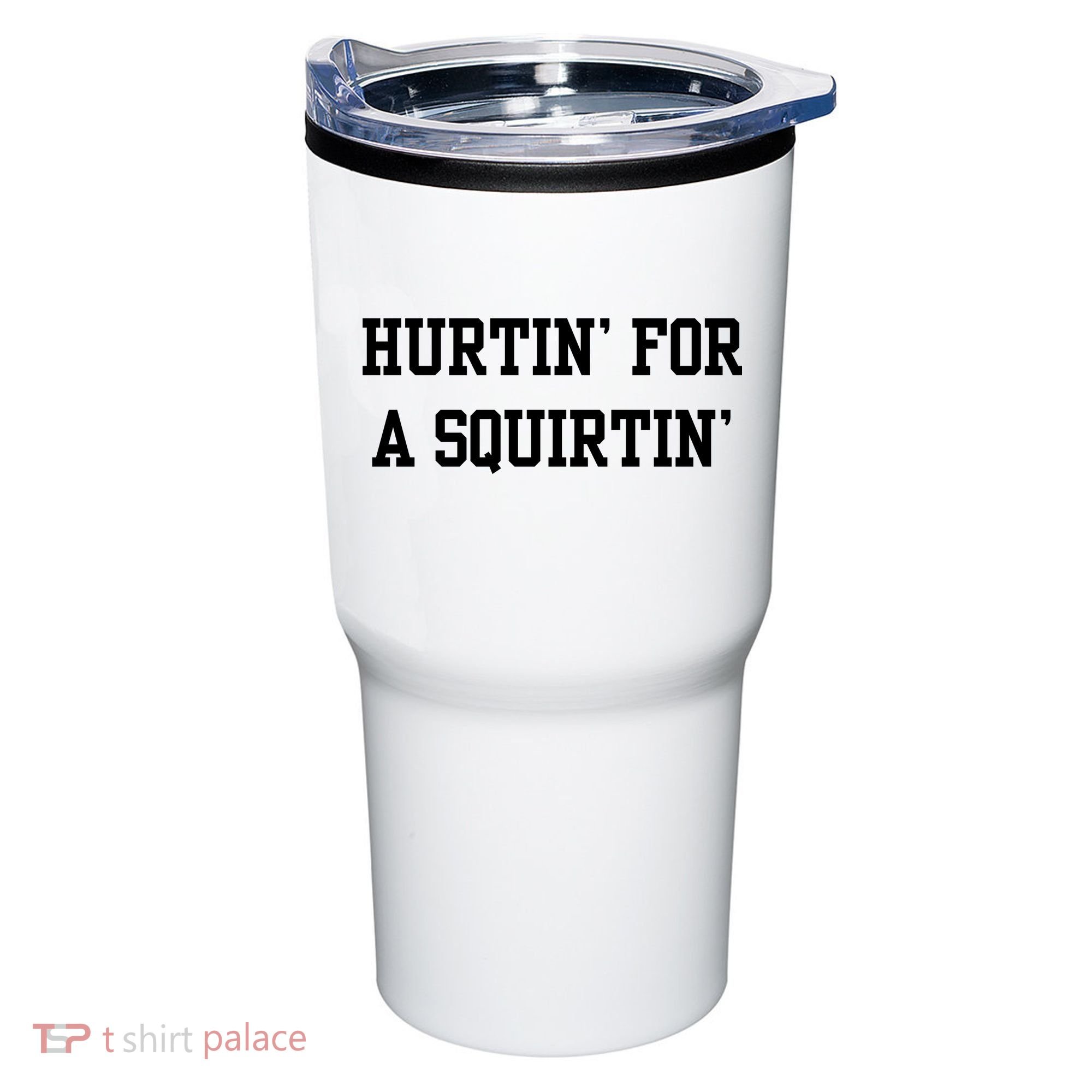 Hurtin For A Squirtin Tumbler