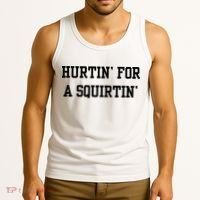 Hurtin For A Squirtin Tank Top thumb 3