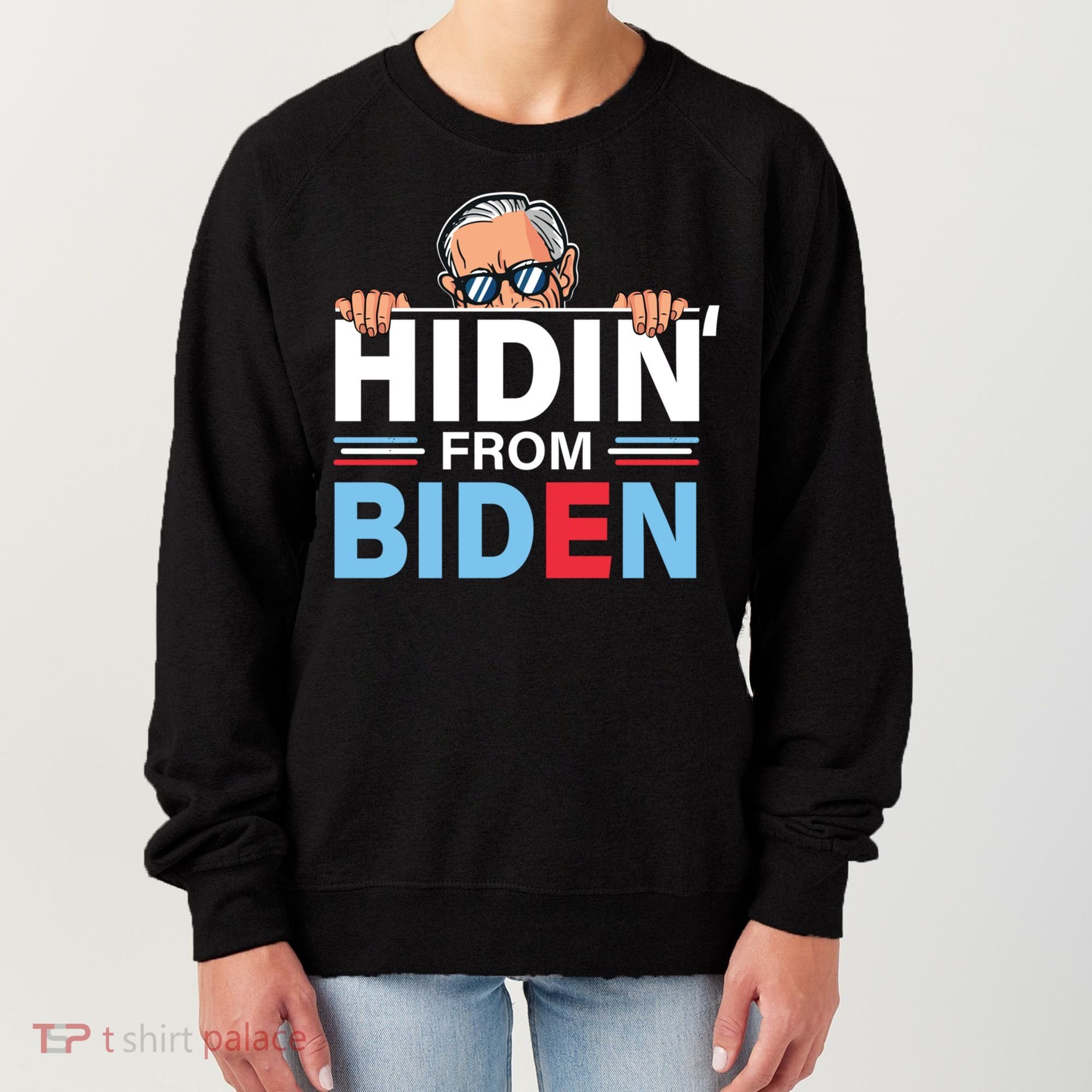 Hidin From Biden Gift Anti Joe Biden Hiding Political Gift Women's Sweatshirt
