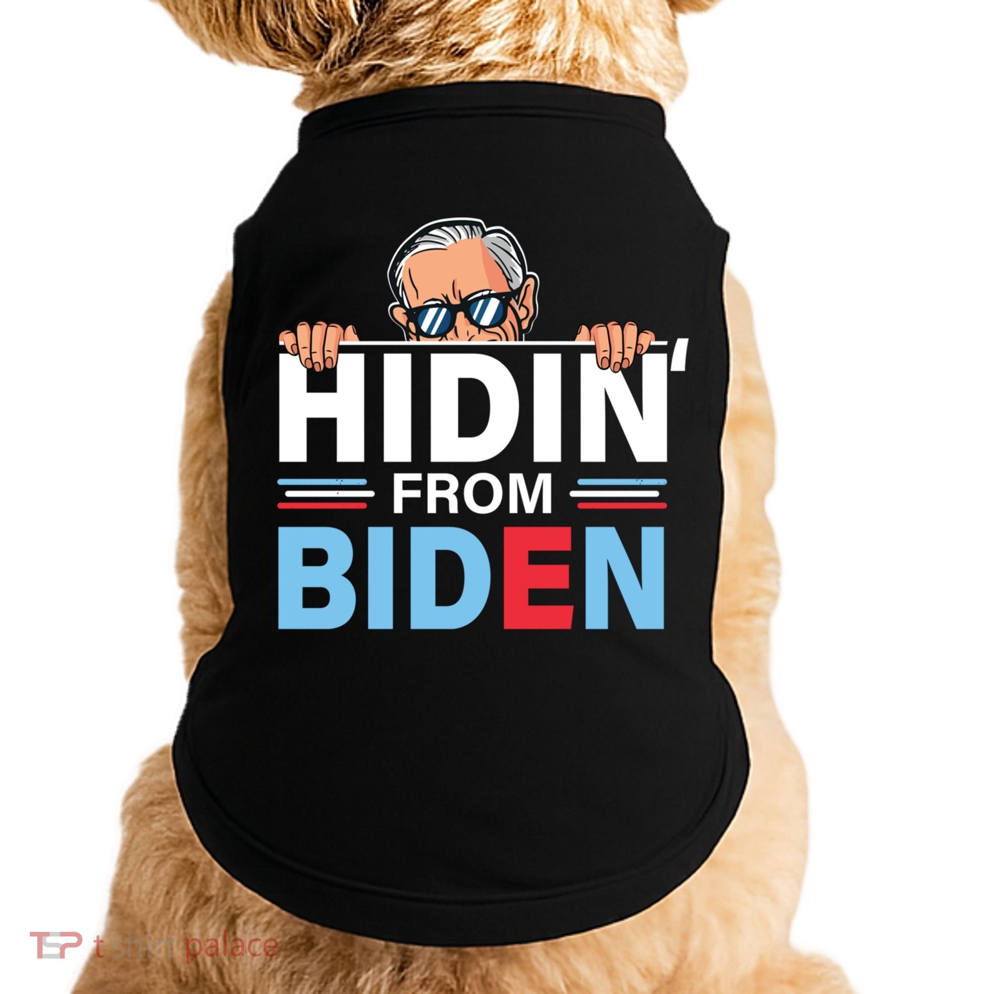 Hidin From Biden Gift Anti Joe Biden Hiding Political Gift Doggie Tank