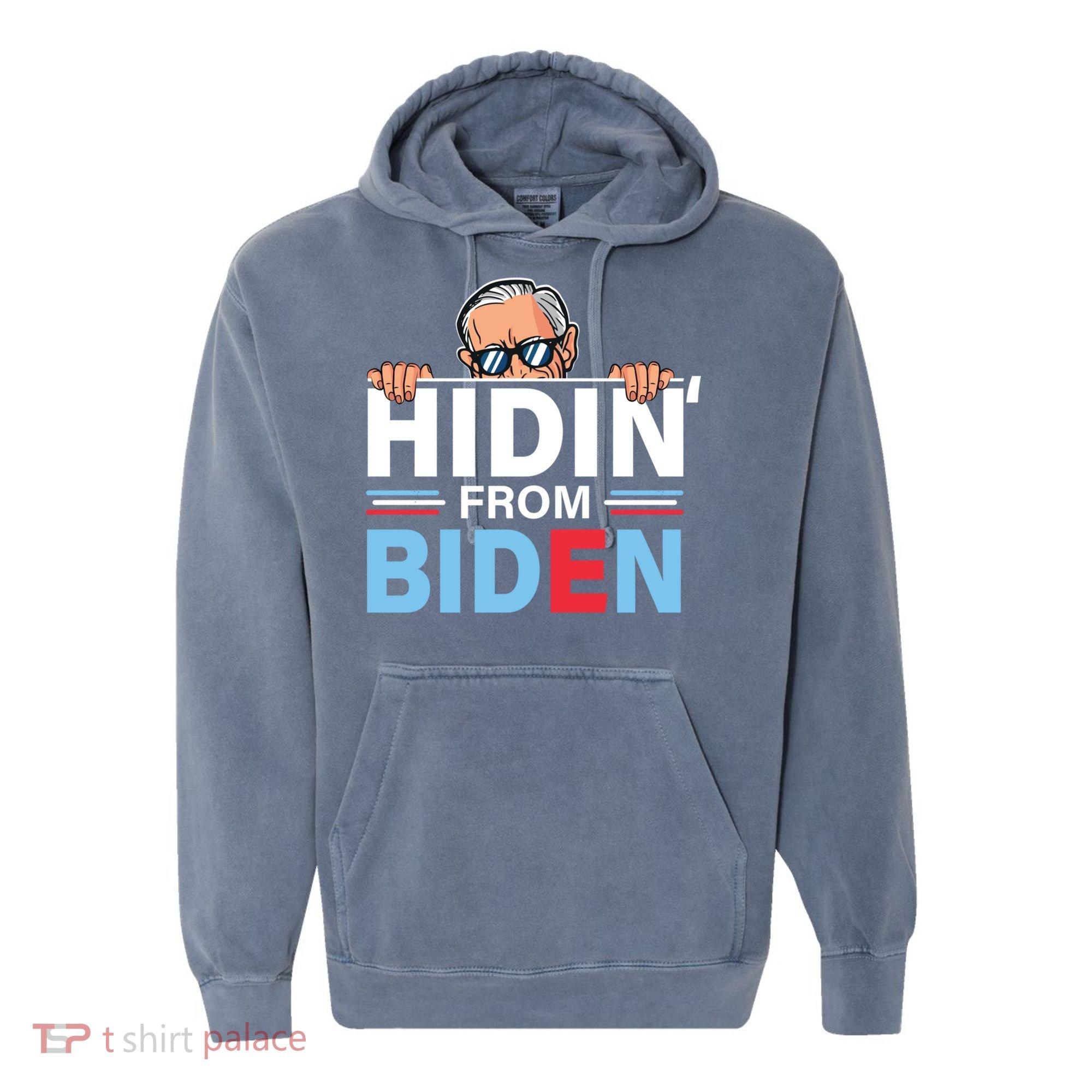 Hidin From Biden Gift Anti Joe Biden Hiding Political Gift Comfort Colors Garment-Dyed Hooded Sweatshirt