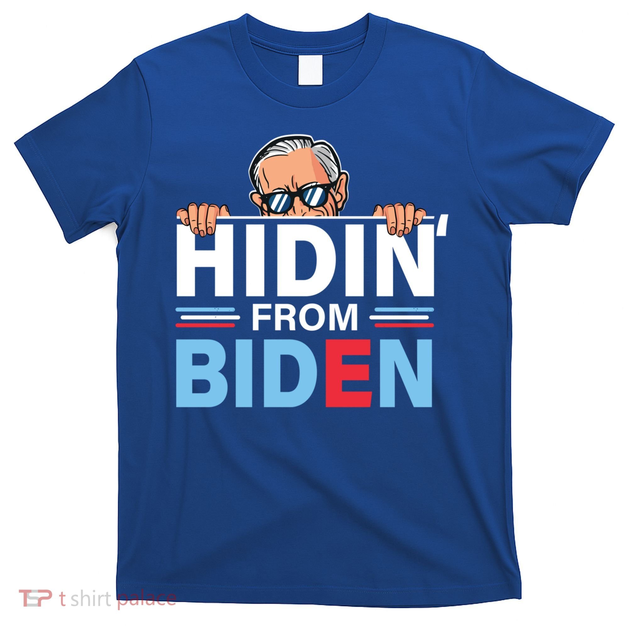Hidin From Biden Gift Anti Joe Biden Hiding Political Gift T-Shirt