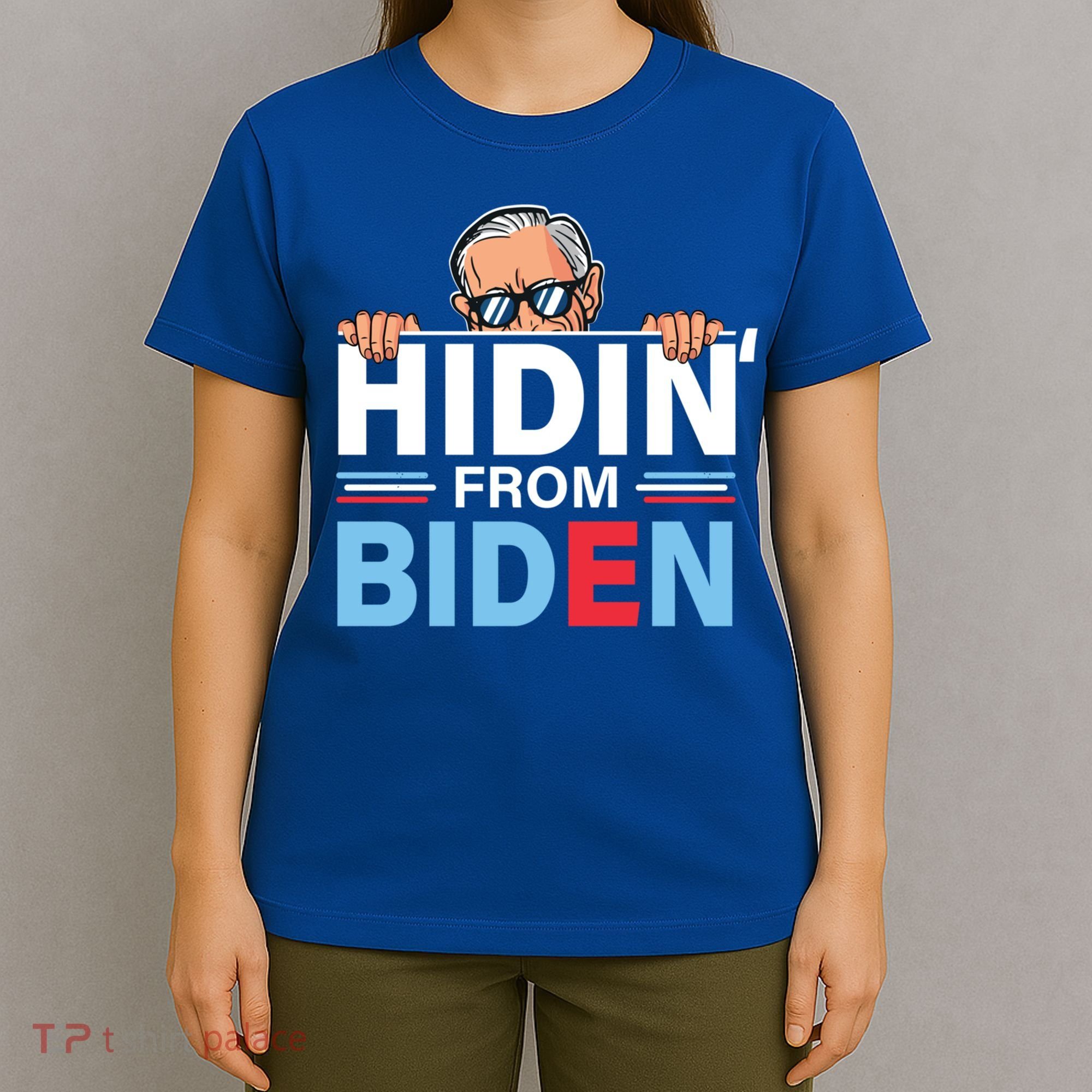 Hidin From Biden Gift Anti Joe Biden Hiding Political Gift T-Shirt