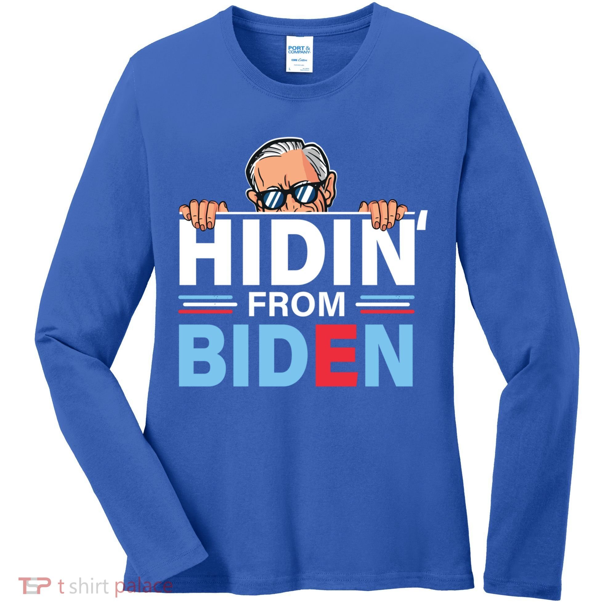 Hidin From Biden Gift Anti Joe Biden Hiding Political Gift Women's Long Sleeve Shirt