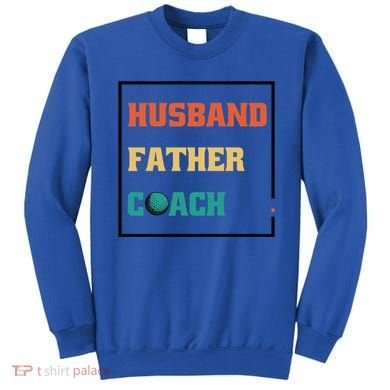 Husband Father Coach Golf Coach Gift Sweatshirt