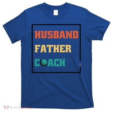 Husband Father Coach Golf Coach Gift T-Shirt