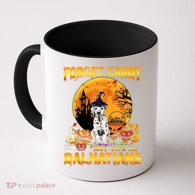 Halloween Forget Candy Just Give Me Dalmatians Dog Lovers Gift Coffee Mug