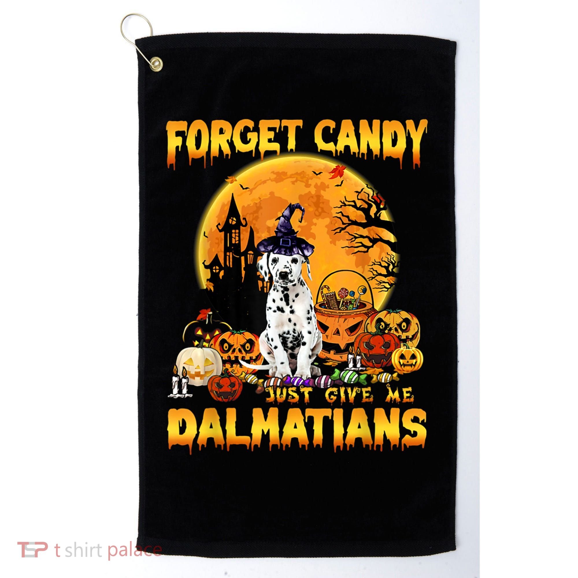 Halloween Forget Candy Just Give Me Dalmatians Dog Lovers Gift Golf Towel