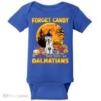 Halloween Forget Candy Just Give Me Dalmatians Dog Lovers Gift Baby Bodysuit thumb 0