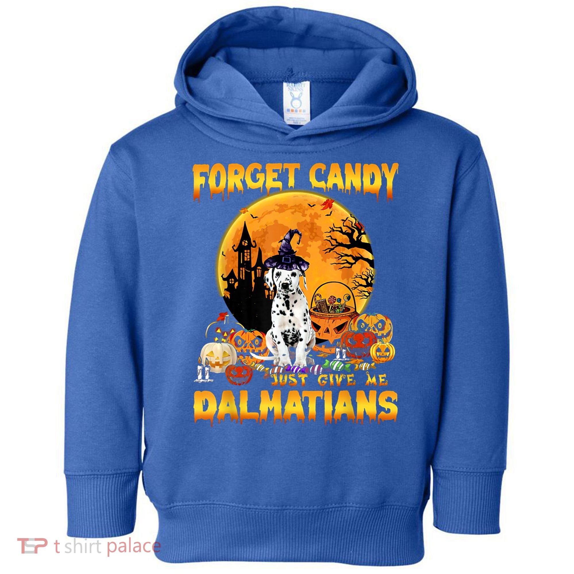 Halloween Forget Candy Just Give Me Dalmatians Dog Lovers Gift Toddler Hoodie