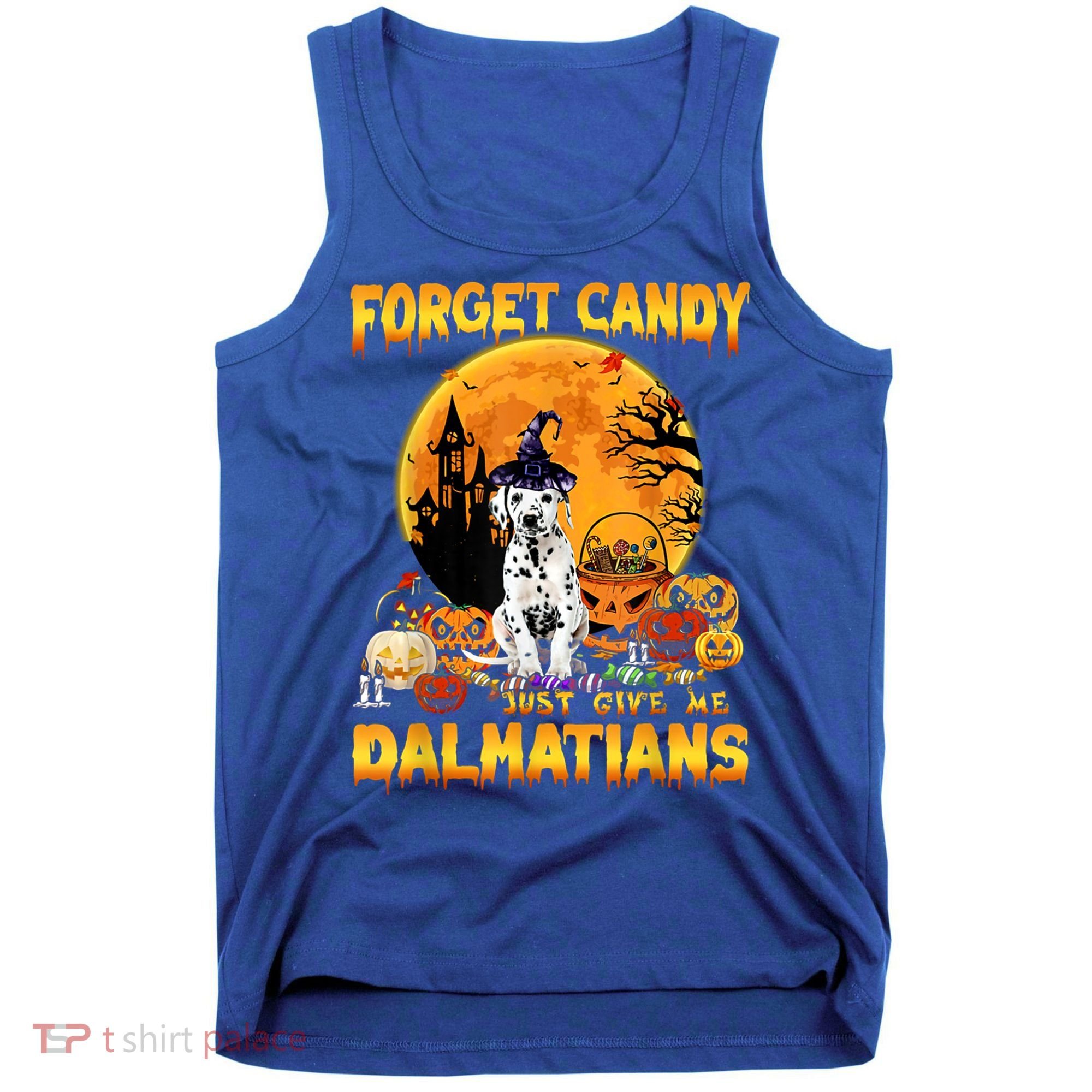 Halloween Forget Candy Just Give Me Dalmatians Dog Lovers Gift Tank Top