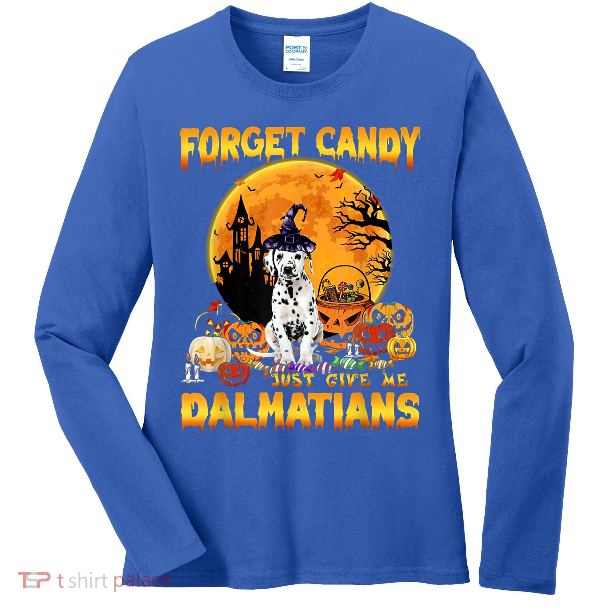 Halloween Forget Candy Just Give Me Dalmatians Dog Lovers Gift Women's Long Sleeve Shirt