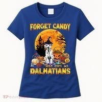 Halloween Forget Candy Just Give Me Dalmatians Dog Lovers Gift Women's T-Shirt thumb 0