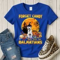 Halloween Forget Candy Just Give Me Dalmatians Dog Lovers Gift Women's T-Shirt thumb 3