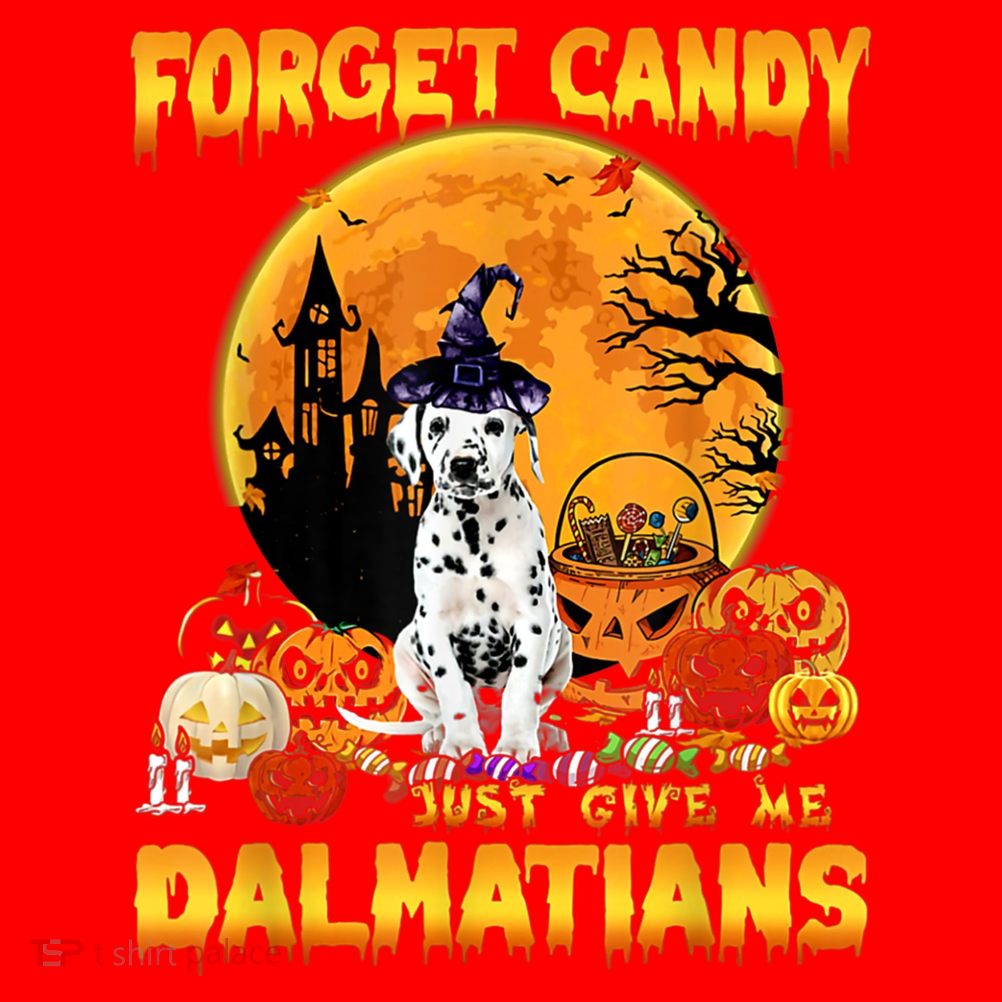 Halloween Forget Candy Just Give Me Dalmatians Dog Lovers Gift Santa Hat