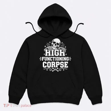 High Fuctioning Corpse Hoodie