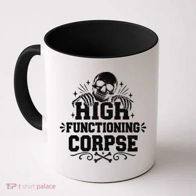 High Fuctioning Corpse Coffee Mug
