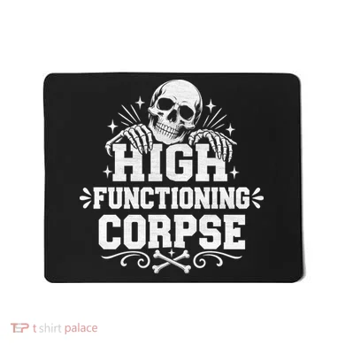 High Fuctioning Corpse Mousepad