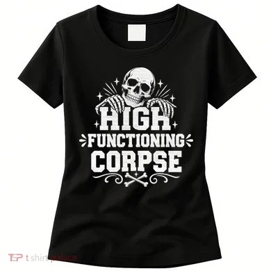 High Fuctioning Corpse Women's T-Shirt
