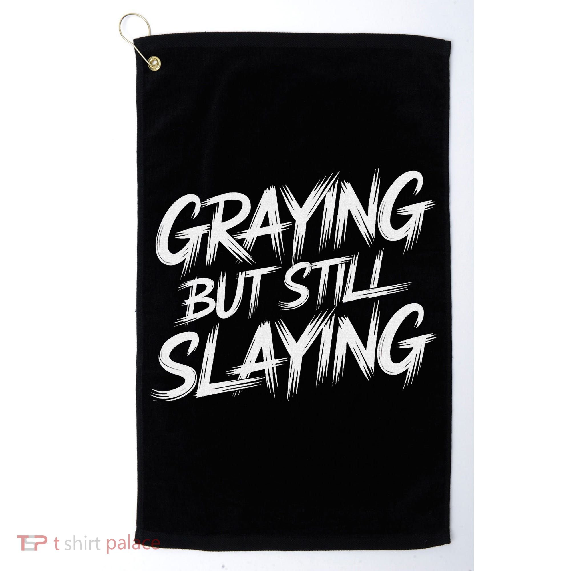 Humor For Dad Graying But Still Slaying Golf Towel