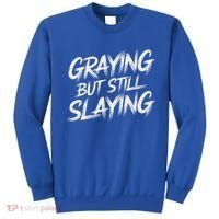 Humor For Dad Graying But Still Slaying Sweatshirt thumb 0