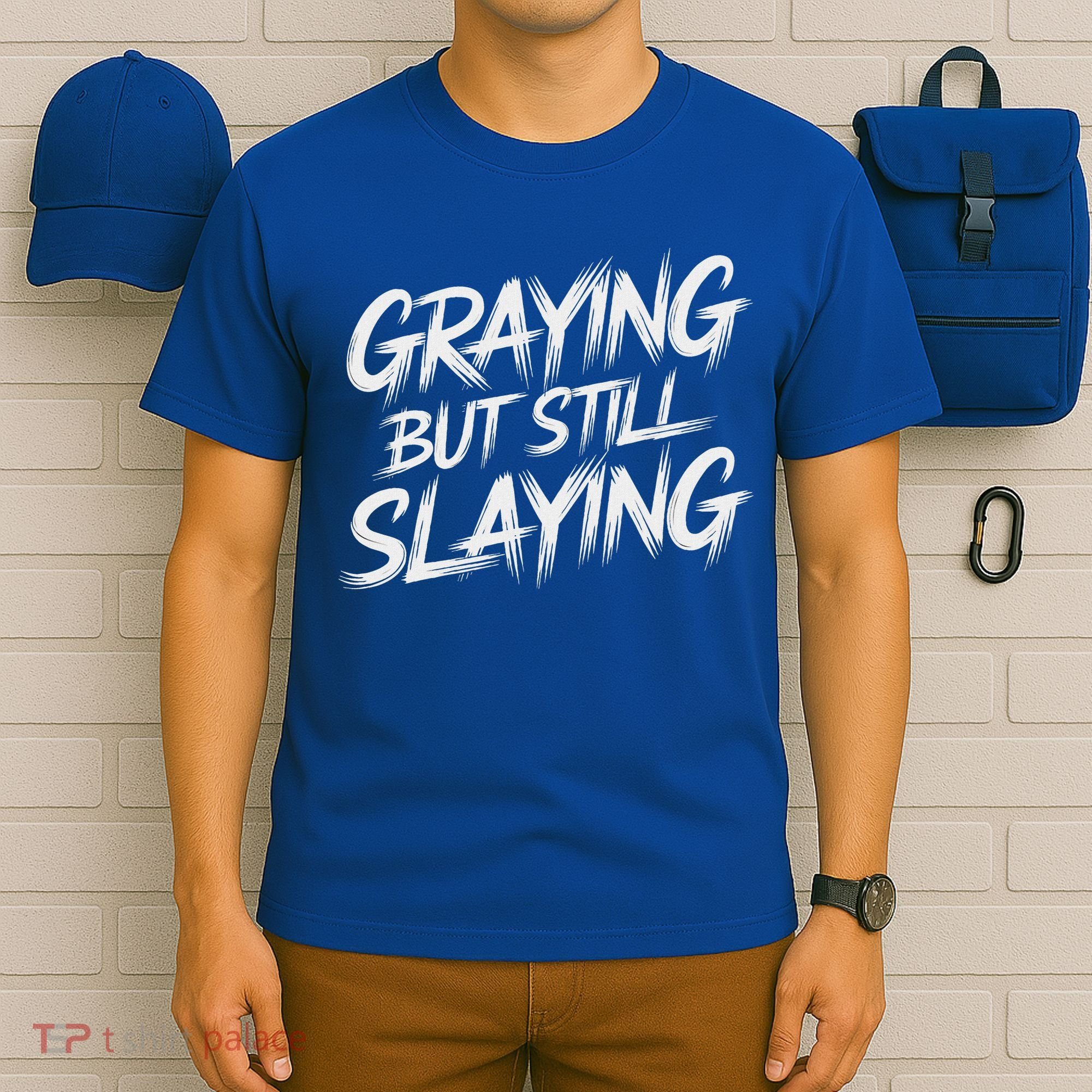 Humor For Dad Graying But Still Slaying T-Shirt