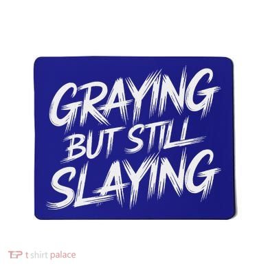 Humor For Dad Graying But Still Slaying Mousepad
