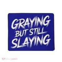 Humor For Dad Graying But Still Slaying Mousepad thumb 0