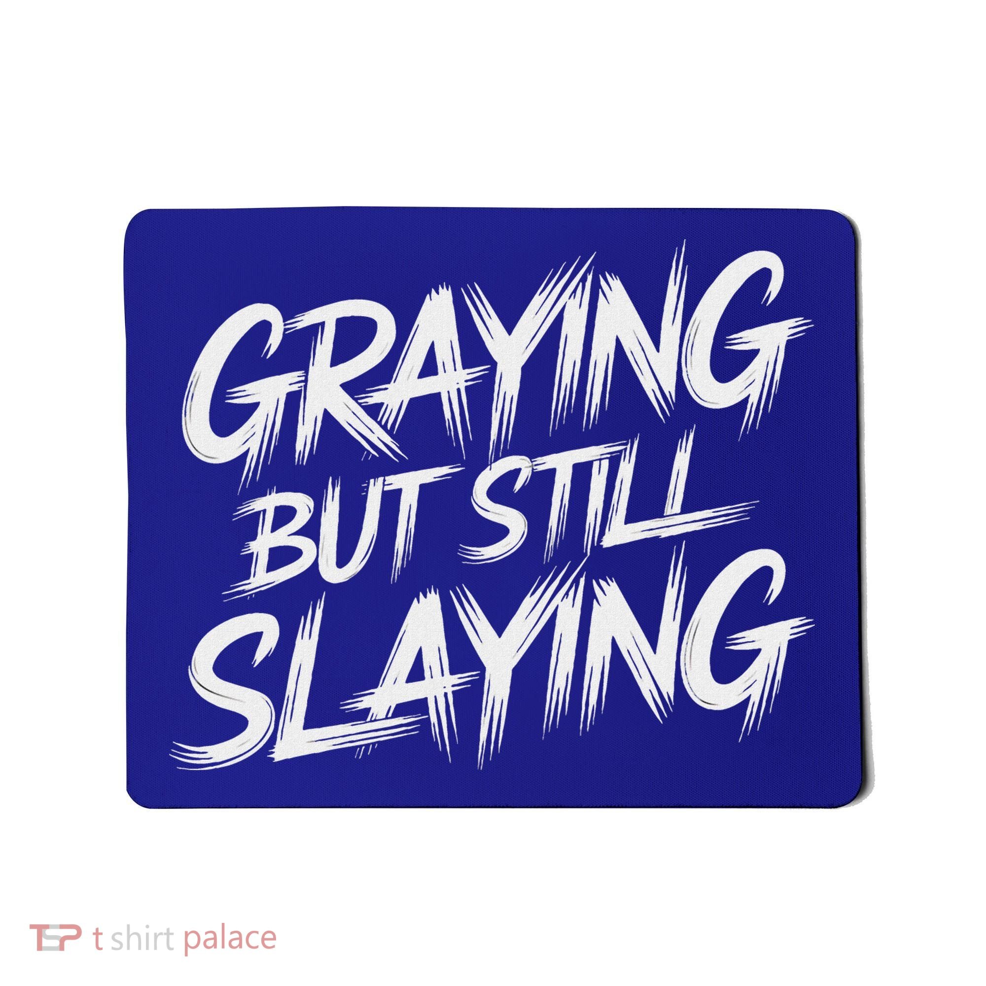 Humor For Dad Graying But Still Slaying Mousepad
