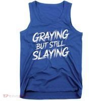 Humor For Dad Graying But Still Slaying Tank Top thumb 0