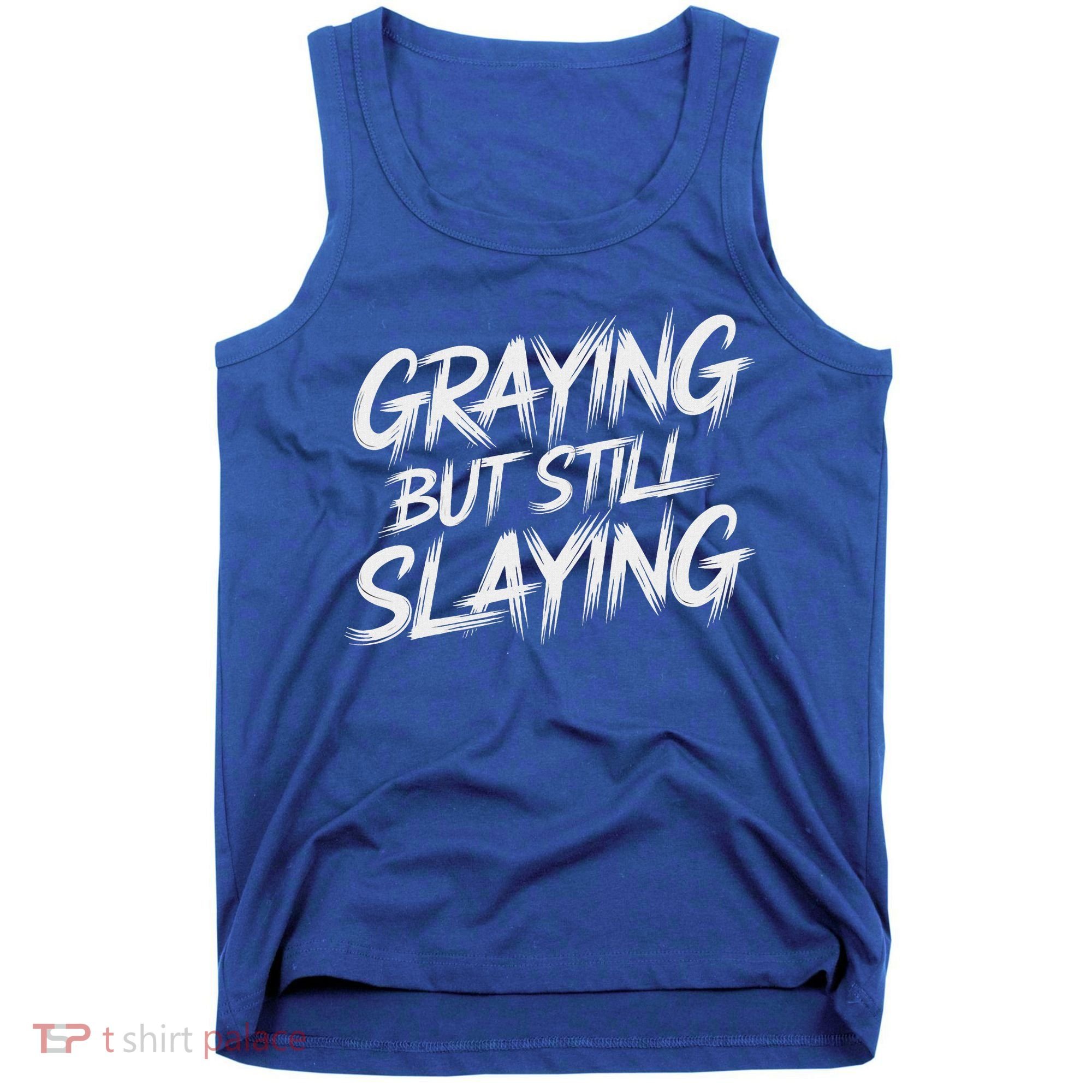 Humor For Dad Graying But Still Slaying Tank Top
