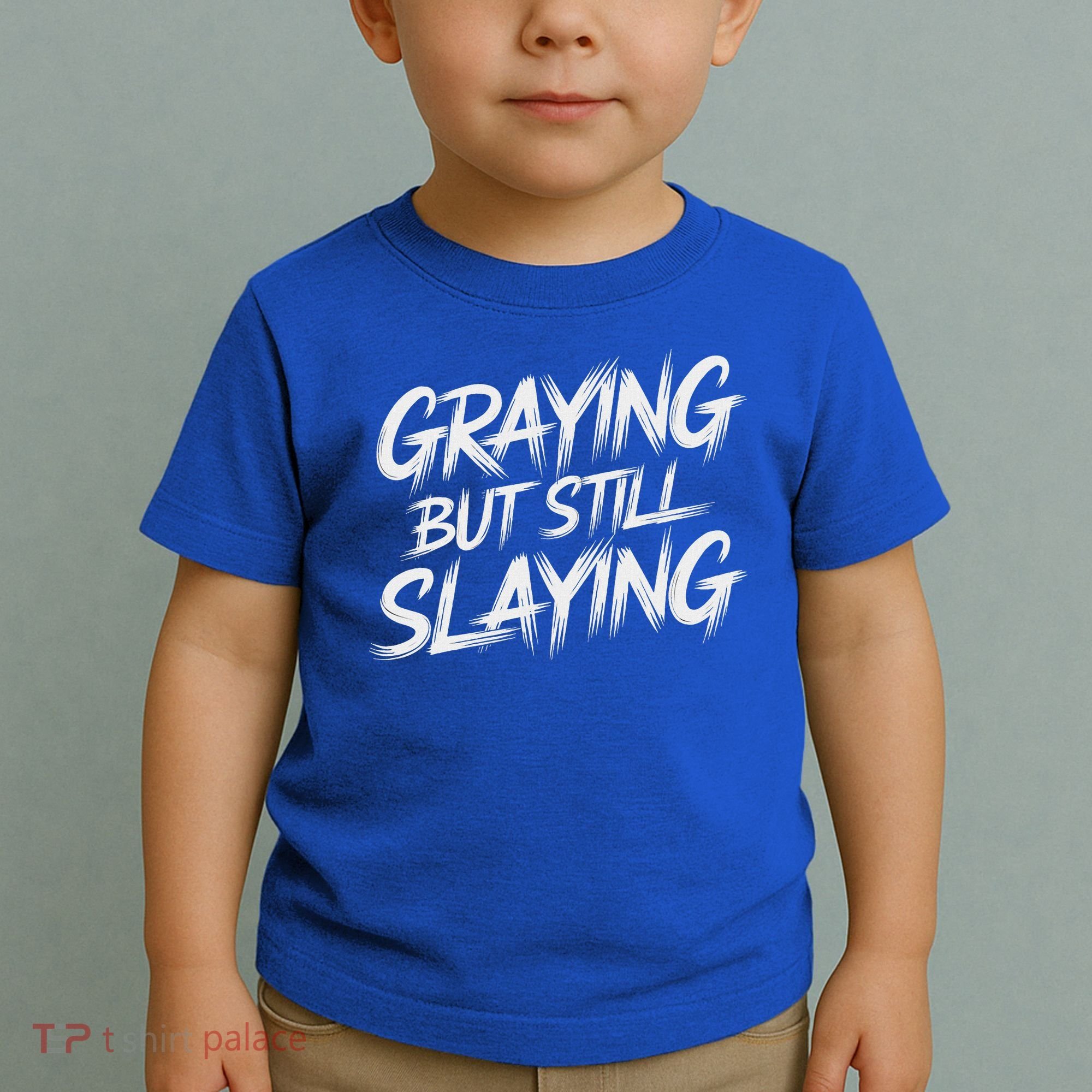 Humor For Dad Graying But Still Slaying Toddler T-Shirt