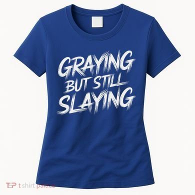 Humor For Dad Graying But Still Slaying Women's T-Shirt