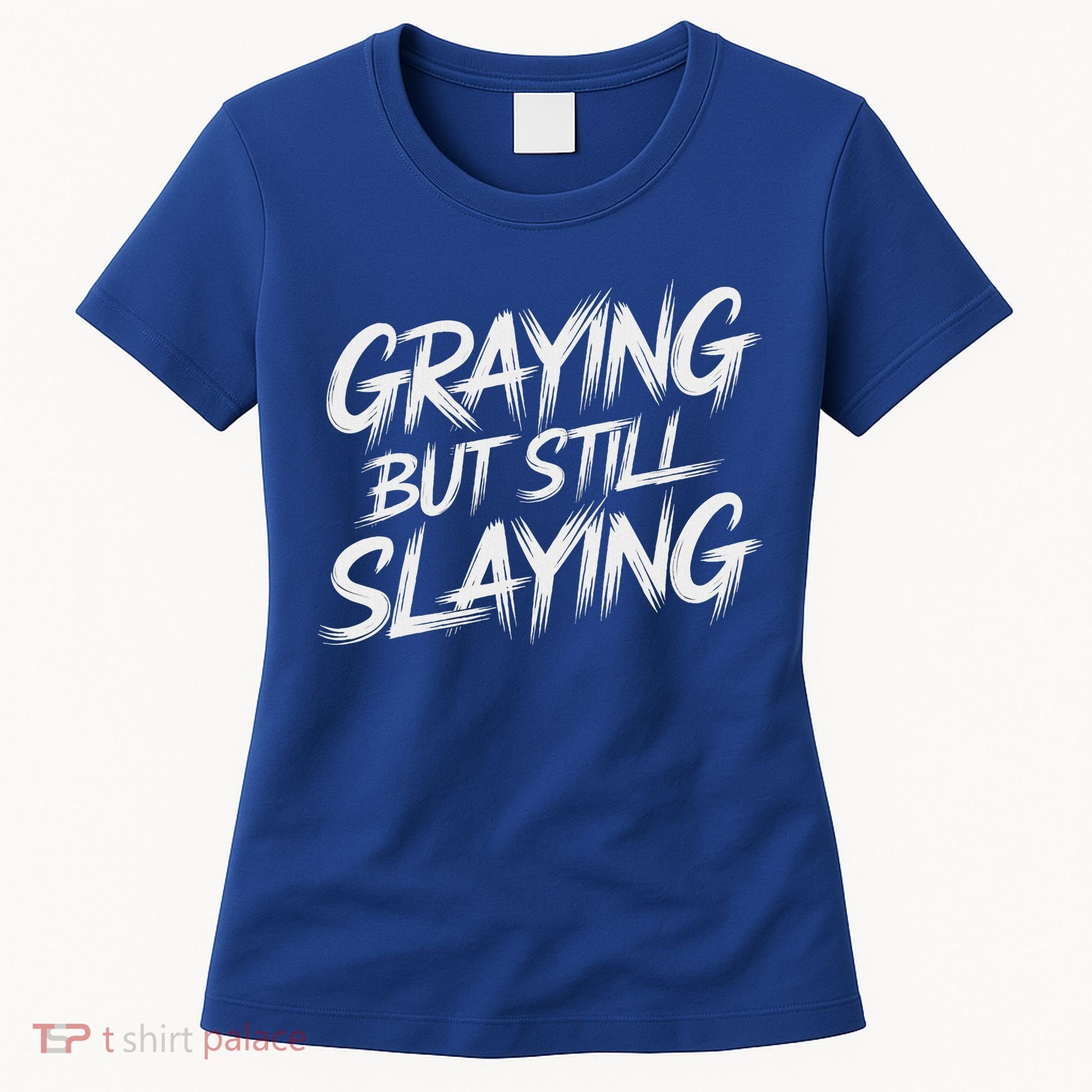 Humor For Dad Graying But Still Slaying Women's T-Shirt