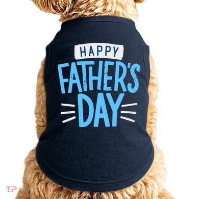 Happy Fathers Day Celebration Gift Doggie Tank