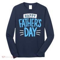 Happy Fathers Day Celebration Gift Long Sleeve Shirt thumb 0