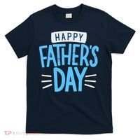 Happy Fathers Day Celebration Gift T-Shirt thumb 0