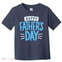 Happy Fathers Day Celebration Gift Toddler T-Shirt thumb 0