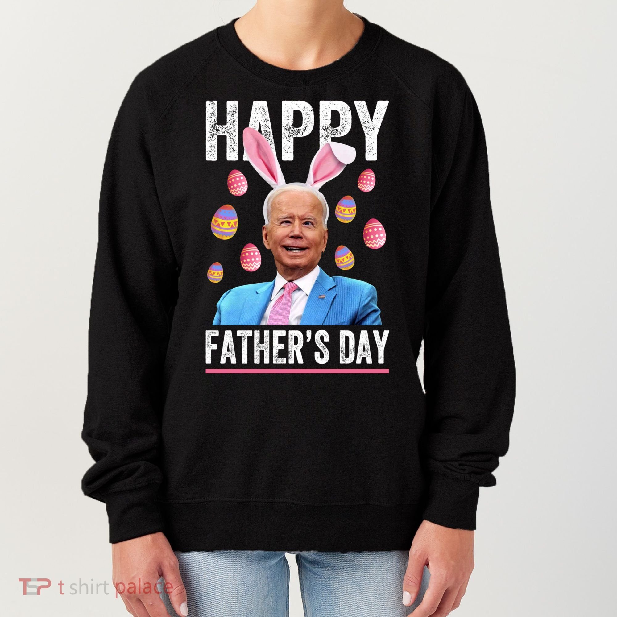 Happy Father's Day Funny Biden Confused For Easter Day Gift Women's Sweatshirt