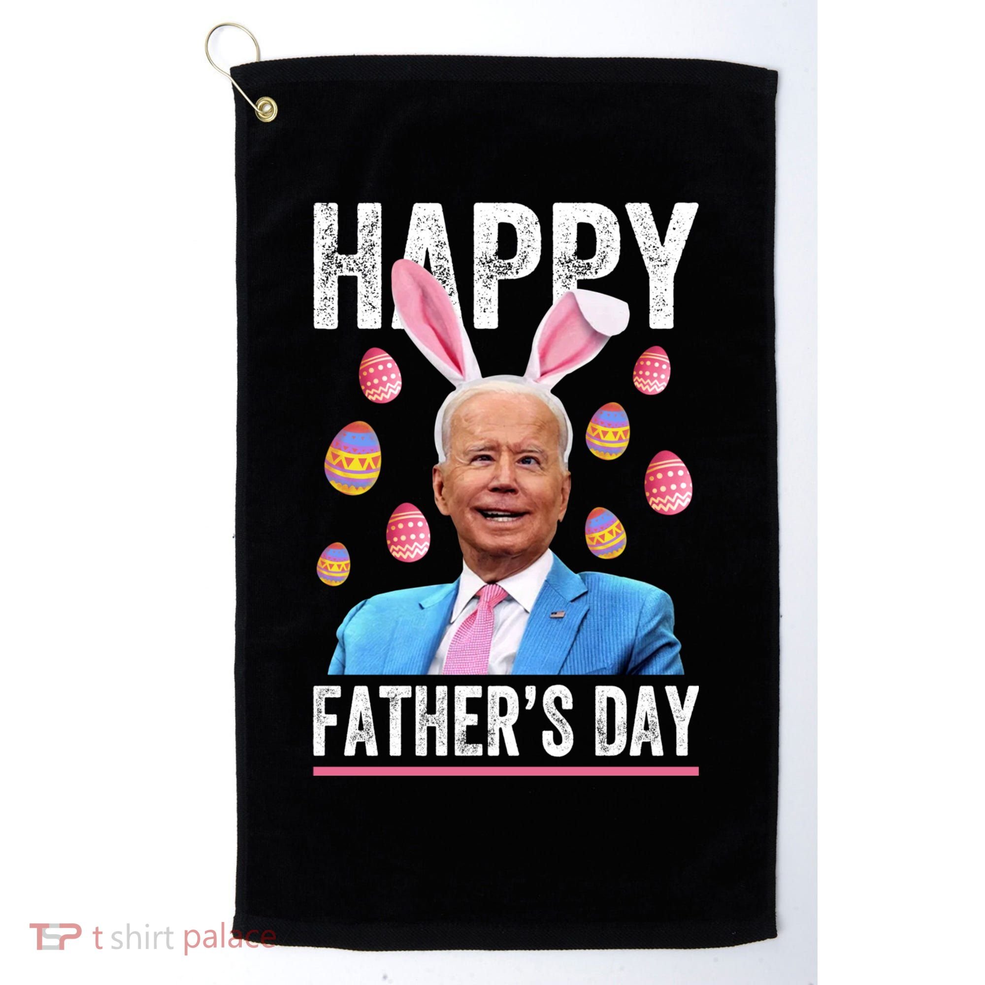 Happy Father's Day Funny Biden Confused For Easter Day Gift Golf Towel