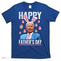 Happy Father's Day Funny Biden Confused For Easter Day Gift T-Shirt thumb 0