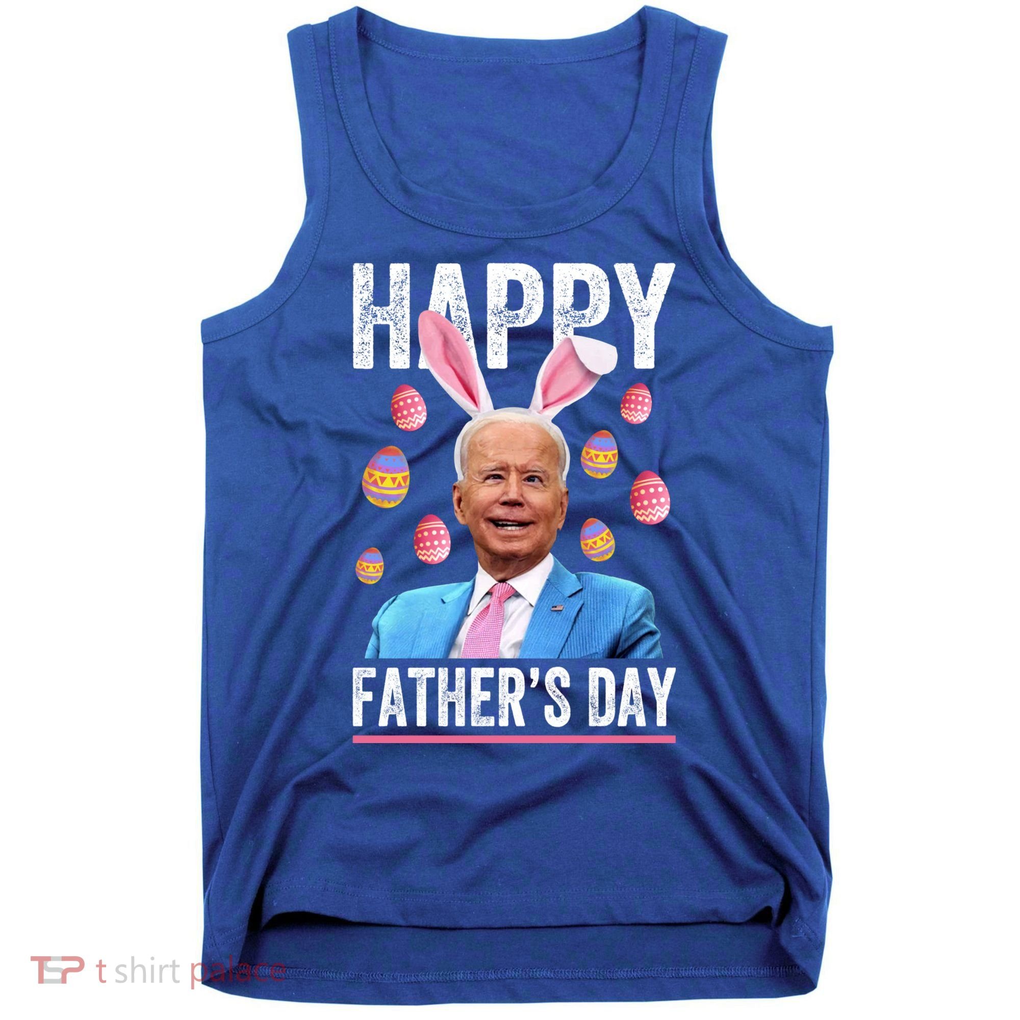 Happy Father's Day Funny Biden Confused For Easter Day Gift Tank Top