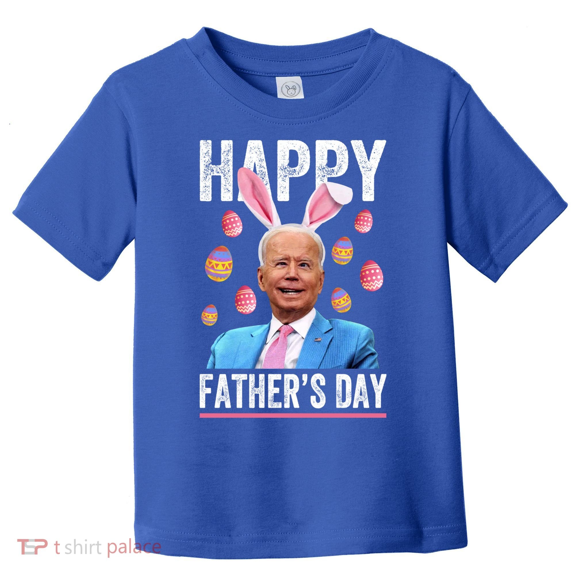 Happy Father's Day Funny Biden Confused For Easter Day Gift Toddler T-Shirt